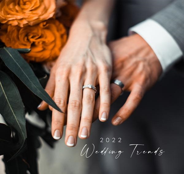 Top 5 Wedding Trends of 2022